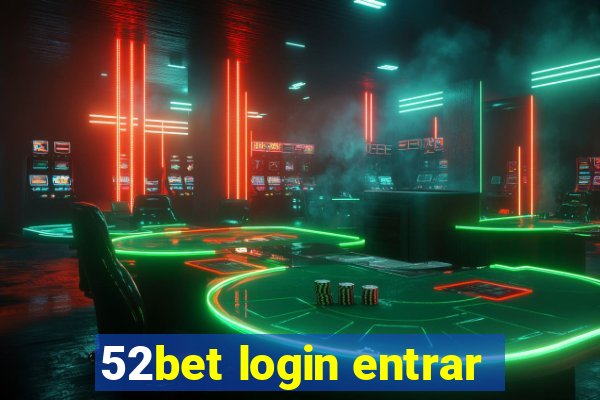 52bet login entrar